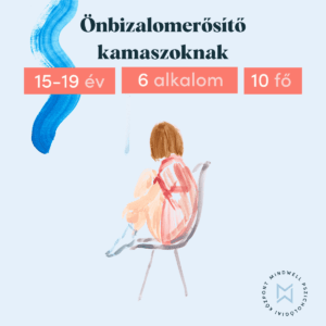 Önbizalomerősítő kamaszoknak pszichológus budapest